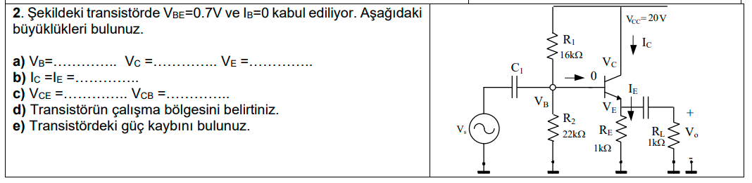 Solved 2. Şekildeki Transistörde ⋁be=0.7 V Ve Ib=0 Kabul 