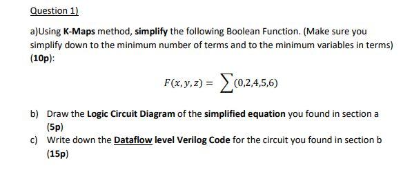 Solved Question 1) A)Using K-Maps Method, Simplify The | Chegg.com