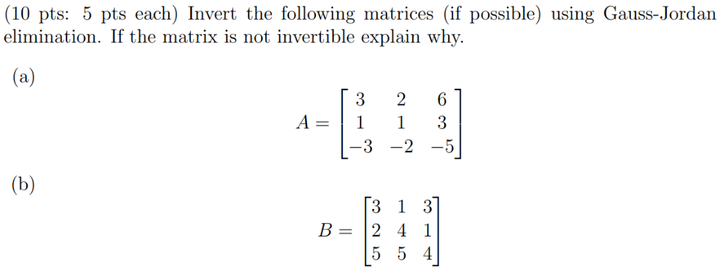 Solved (10 pts: 5 pts each) Invert the following matrices | Chegg.com