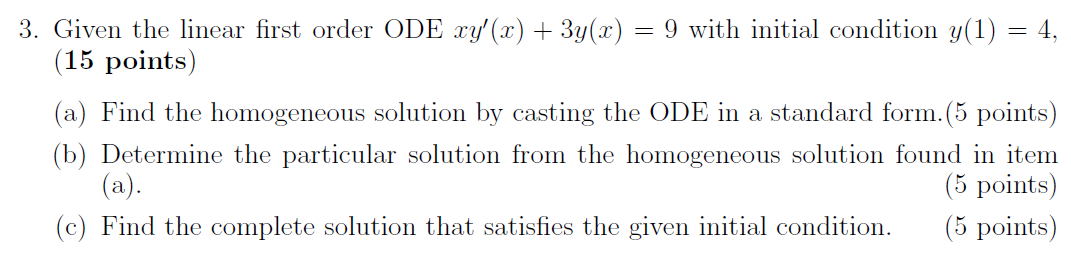 Solved 3. Given the linear first order ODE xy'(x) + 3y(x) = | Chegg.com