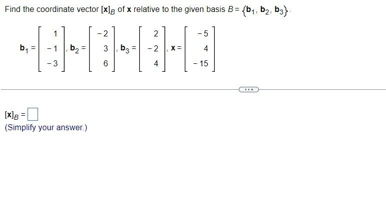 Solved Find the coordinate vector [x]B of x relative to the | Chegg.com