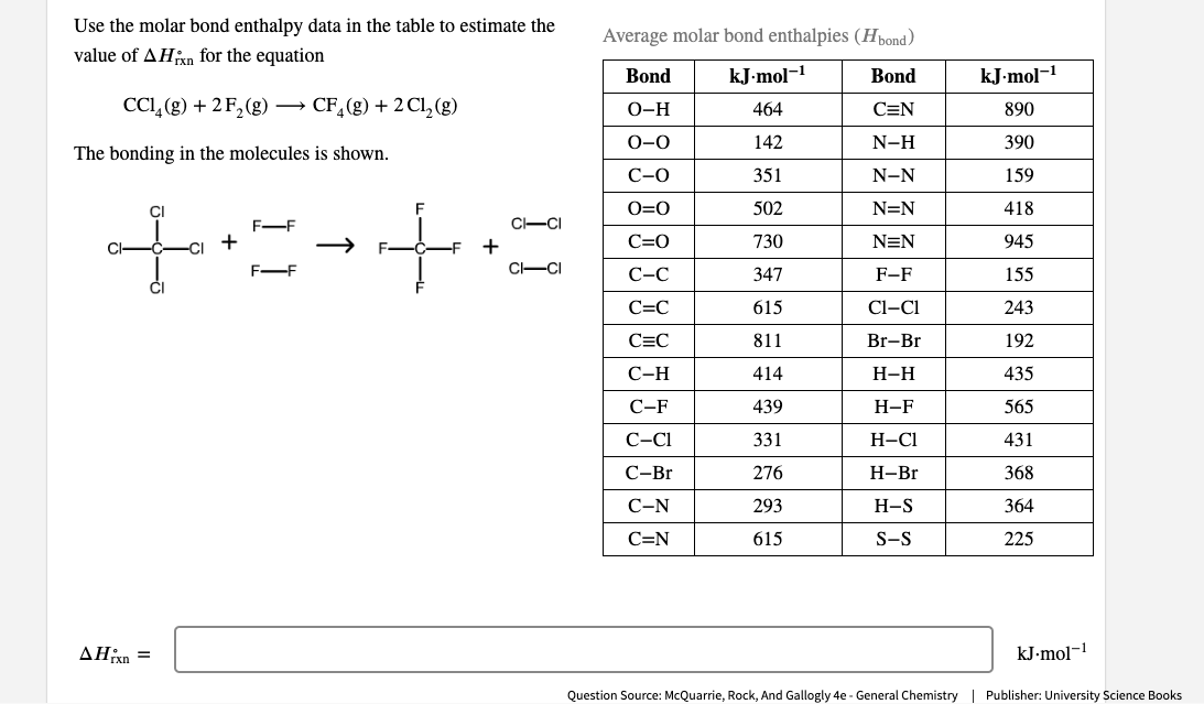 Use the molar bond enthalpy data in the table to estimate the Average molar bond enthalpies \( \left(H_{\text {bond }}\right)