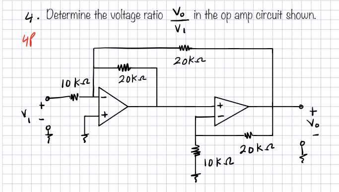 Solved 4. Determine The Voltage Ratio Vo In The Op Amp | Chegg.com