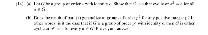 Solved (14) (a) Let G be a group of order 4 with identity e. | Chegg.com