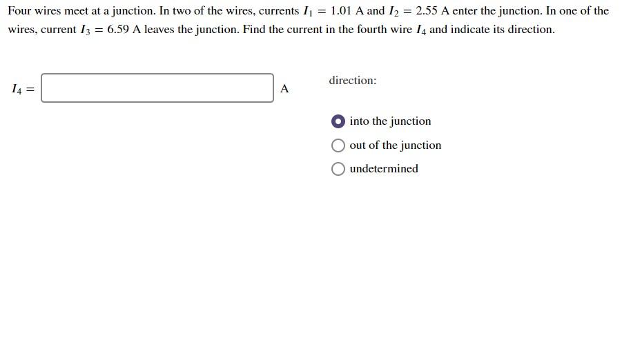 Solved Four wires meet at a junction. In two of the wires,