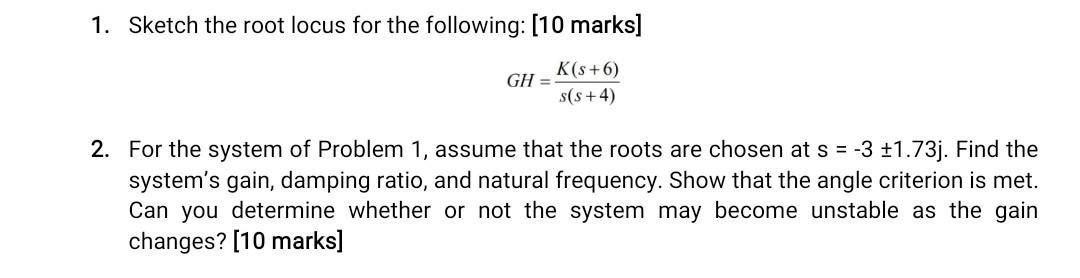 Solved 1. Sketch the root locus for the following: (10 | Chegg.com