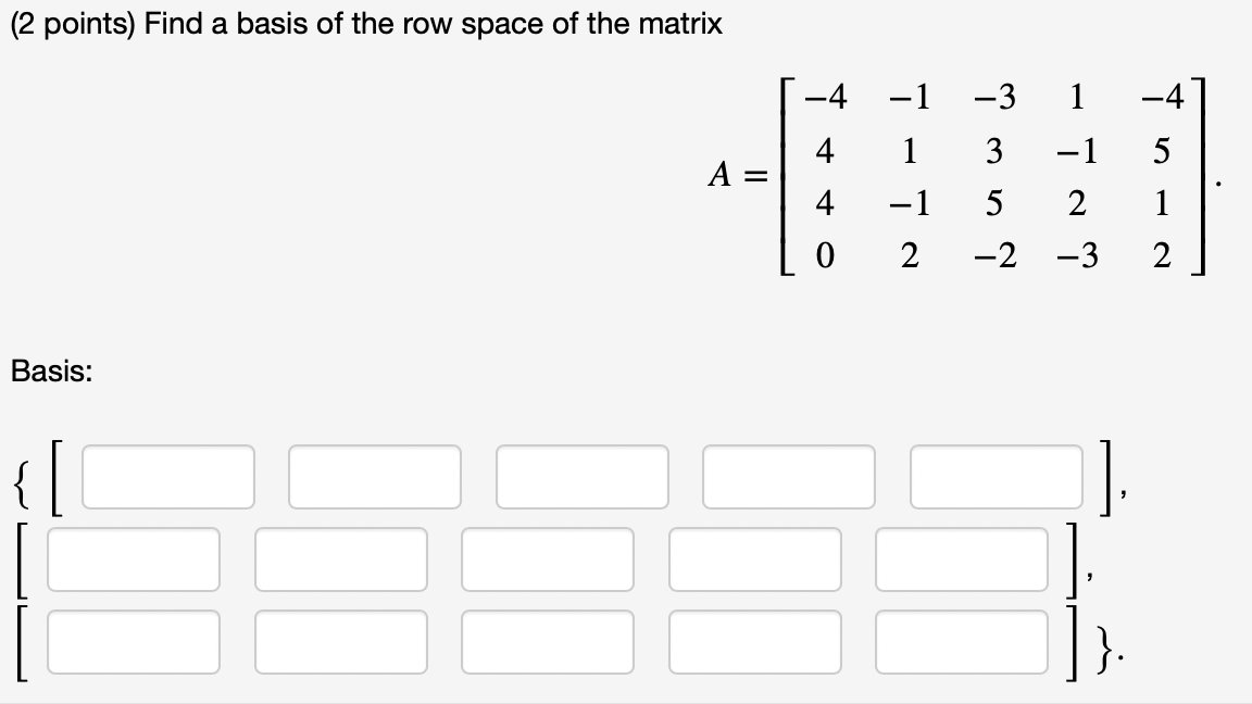 Solved (2 points) Find a basis of the row space of the | Chegg.com