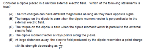 Solved Consider a dipole placed in a uniform external | Chegg.com