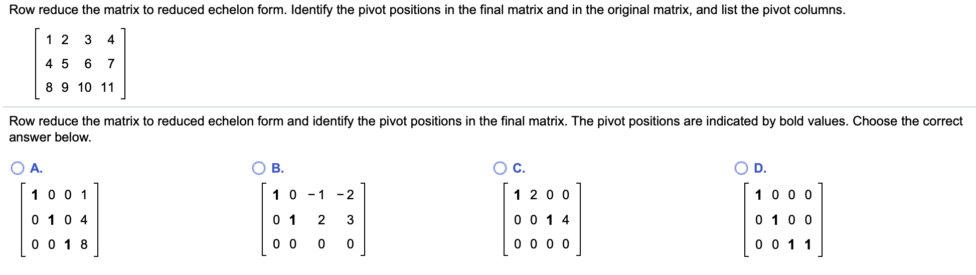 Solved Row reduce the matrix to reduced echelon form.