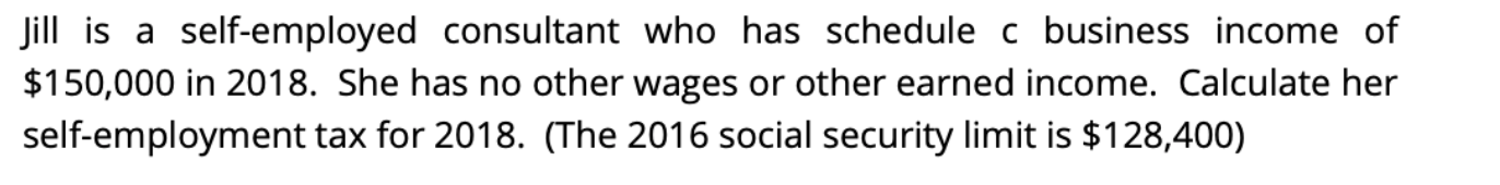 Solved Jill is a self-employed consultant who has schedule c | Chegg.com
