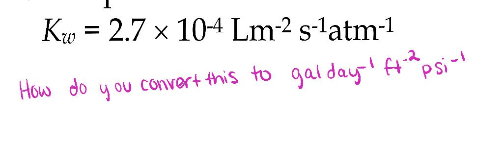 Solved Kw 2 7 X 10 4 Lm 2 S Latm 1 Ps 1 How Do You Convert Chegg Com