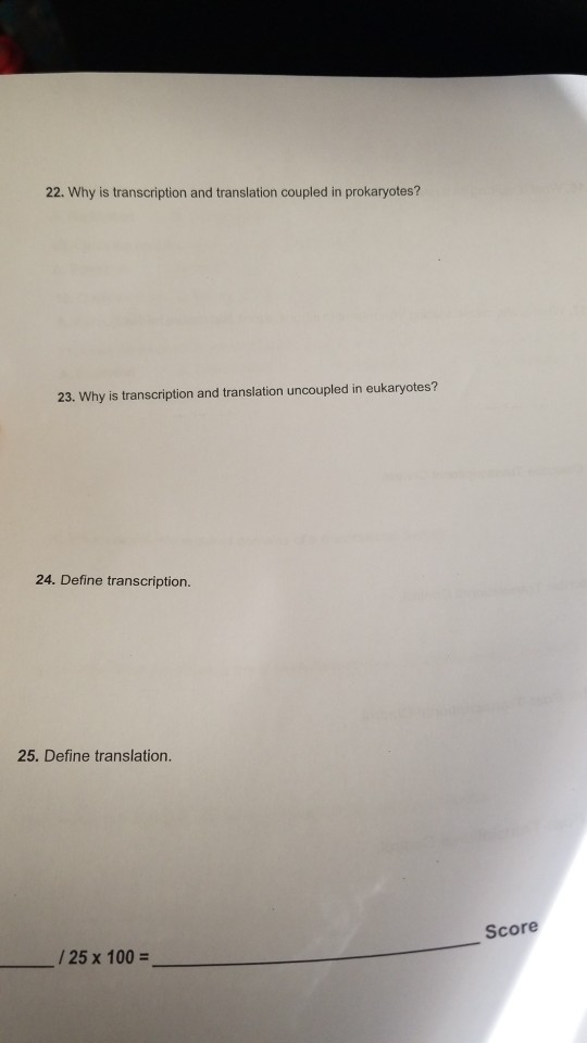 Solved 22 Why Is Transcription And Translation Coupled In Chegg