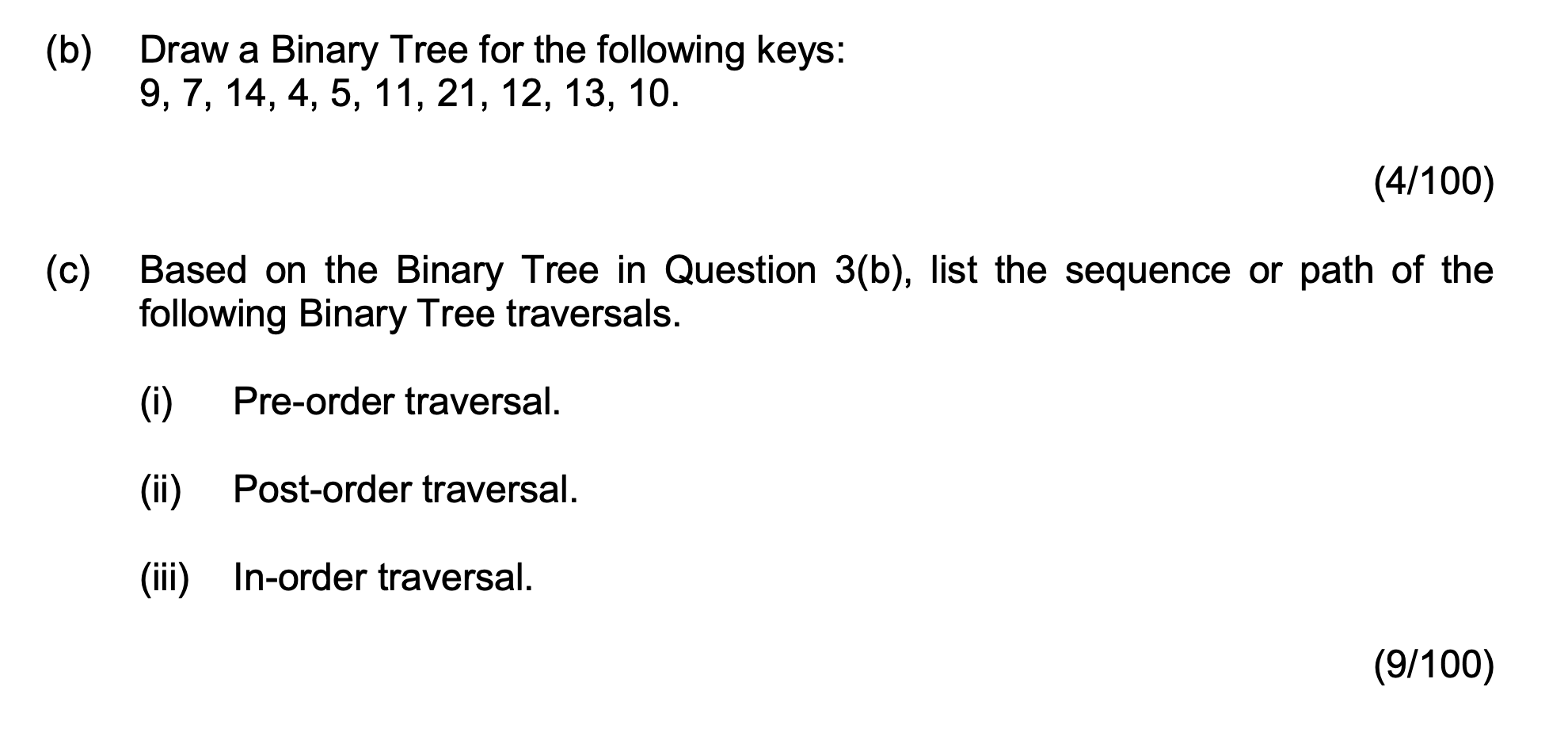 Solved (b) Draw a Binary Tree for the following keys: 9, 7, | Chegg.com