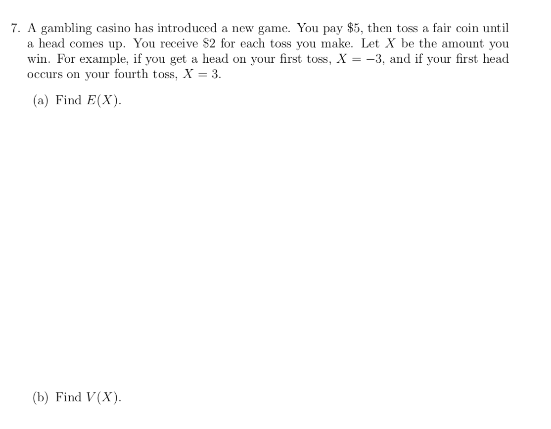 Solved 7. A Gambling Casino Has Introduced A New Game. You | Chegg.com