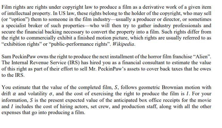 Film rights are rights under copyright law to produce | Chegg.com