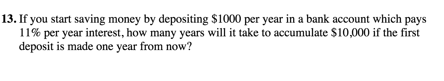 Solved 13. If you start saving money by depositing $1000 per | Chegg.com