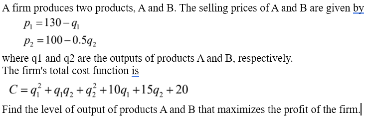 Solved A Firm Produces Two Products, A And B. The Selling | Chegg.com