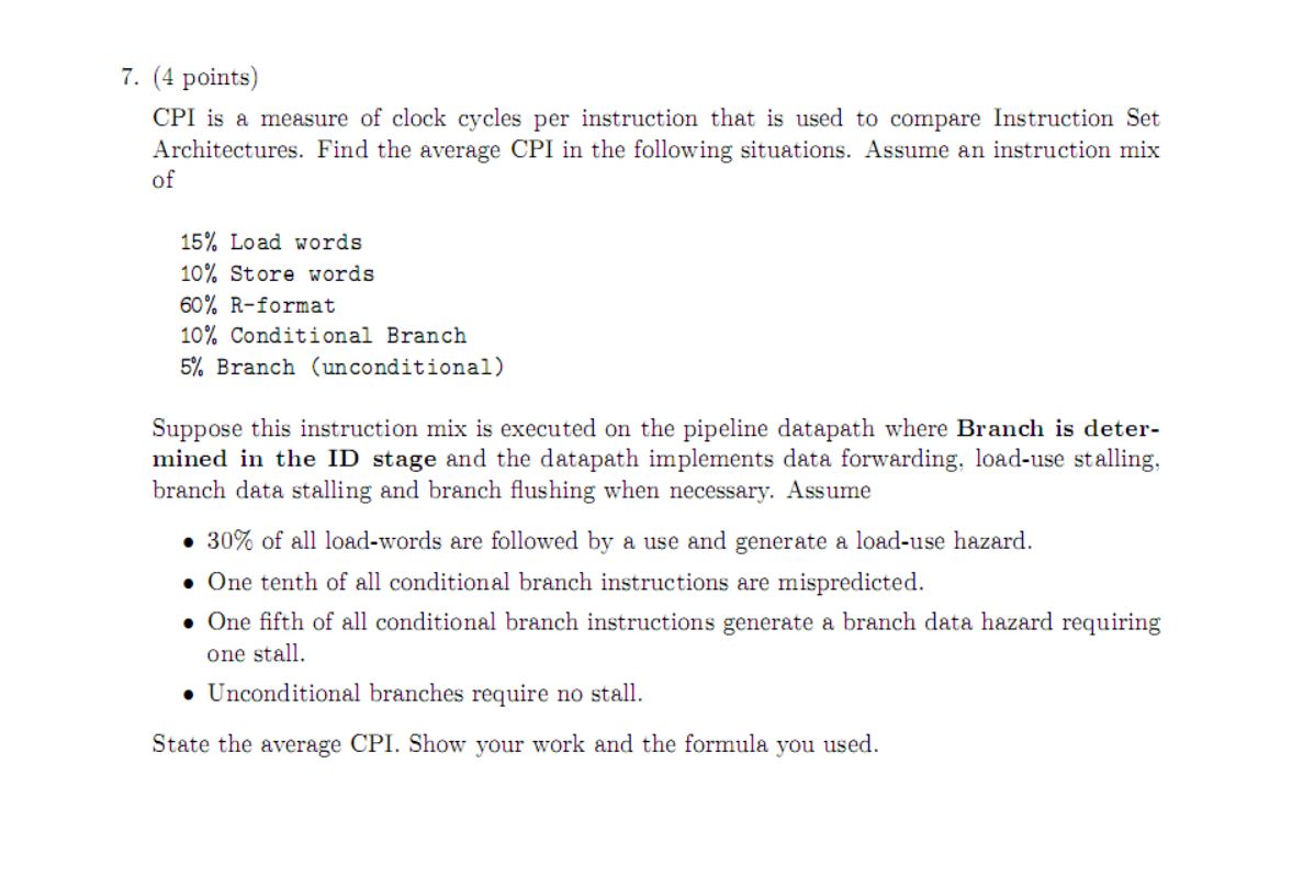 Solved 7. (4 points) CPI is a measure of clock cycles per
