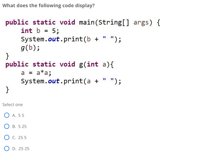 Solved What does the following code display? Select one A. | Chegg.com