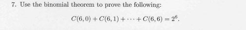 Solved 7. Use the binomial theorem to prove the following: | Chegg.com
