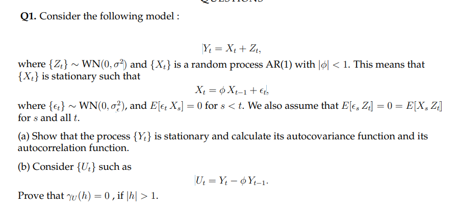 Solved Q1. Consider the following model : Yt = Xt + Zt, | Chegg.com