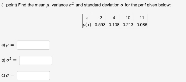 Solved (1 point) Find the mean μ, variance σ2 and standard | Chegg.com