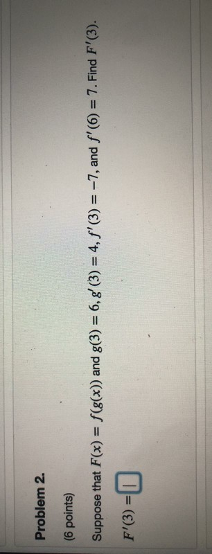 Solved Problem 2. (6 Points) Suppose That F(x) = F(g(x)) And | Chegg.com