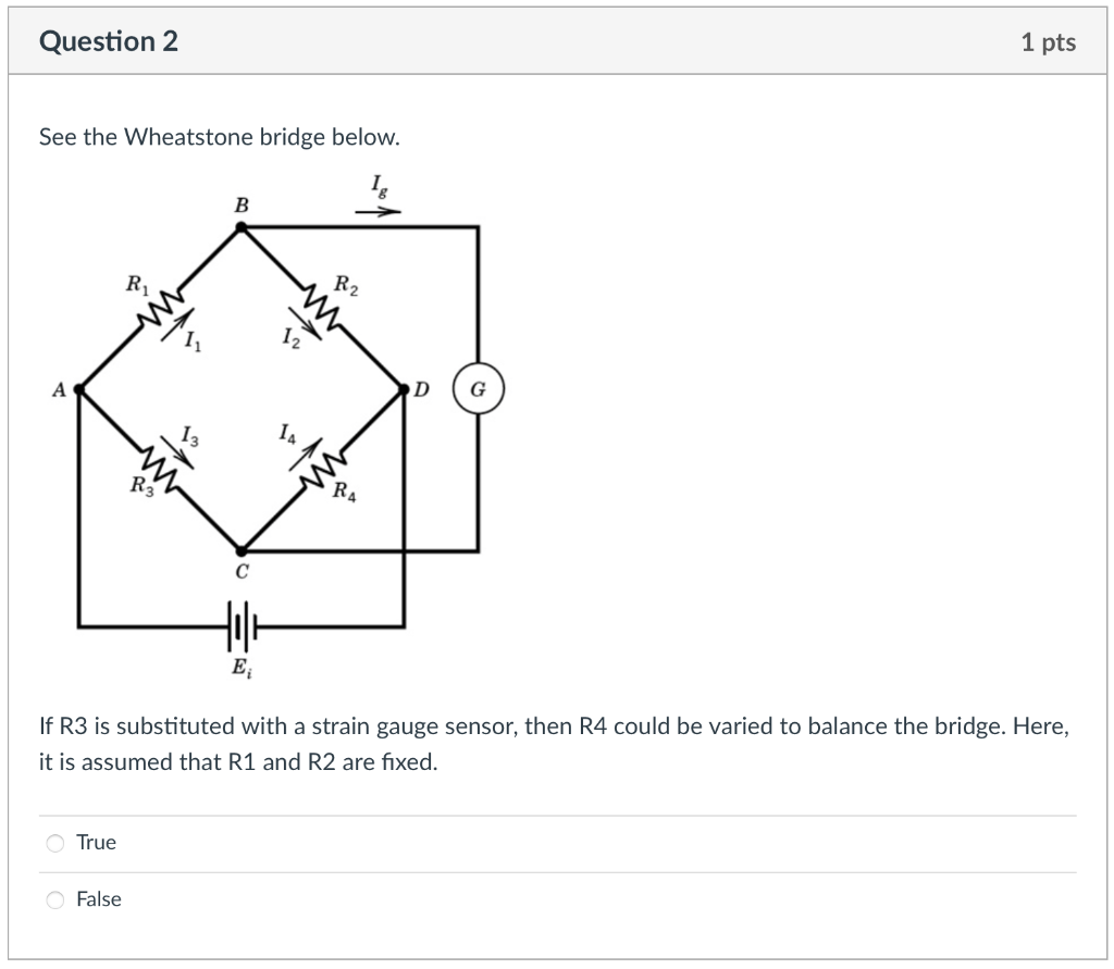 Solved Question 2 1 pts See the Wheatstone bridge below. B R | Chegg.com
