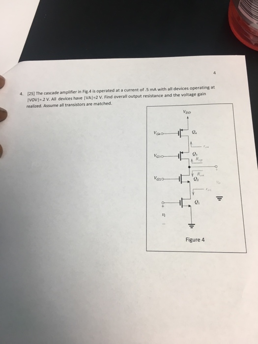 Solved 4. 125] The cascade amplifier in Fig.4 is operated at | Chegg.com