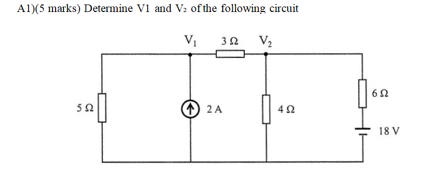 Solved A1)(5 marks) Determine V1 and V2 of the following | Chegg.com