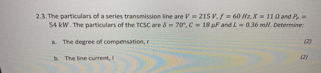 Solved 2.3. The Particulars Of A Series Transmission Line 