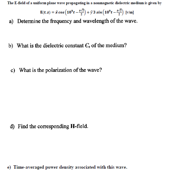 Solved The E Field Of A Uniform Plane Wave Propagating In Chegg Com