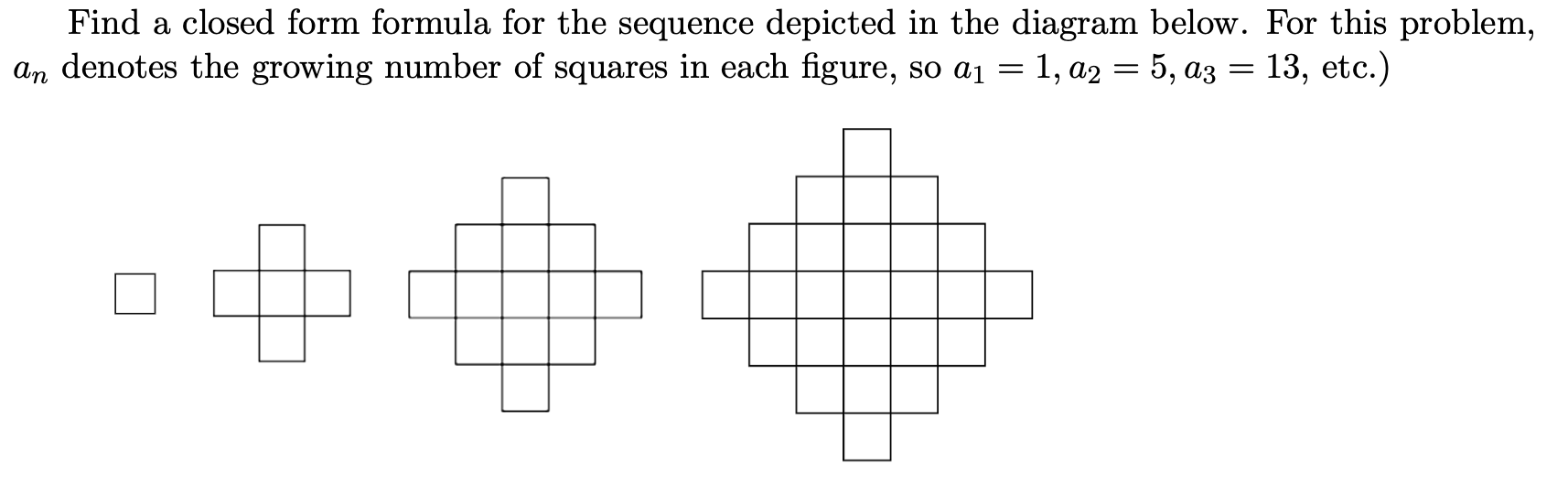 Solved Find A Closed Form Formula For The Sequence Depicted