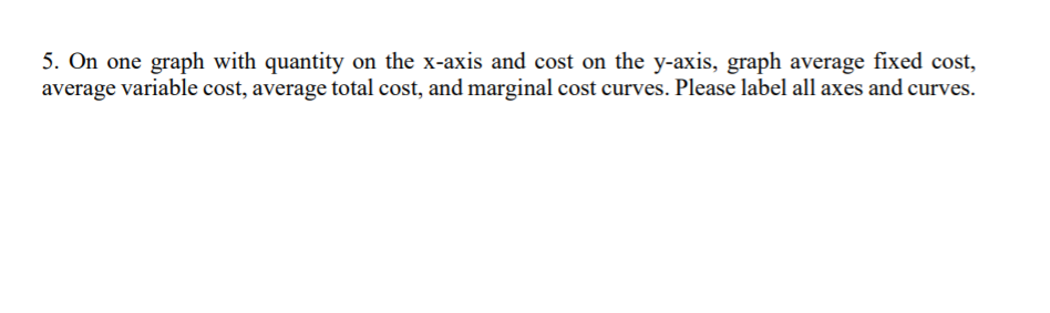 Solved 5. On one graph with quantity on the x-axis and cost | Chegg.com