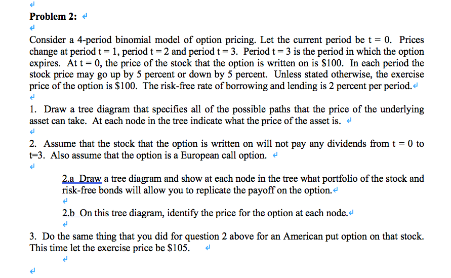 Problem 2: - Consider a 4-period binomial model of | Chegg.com