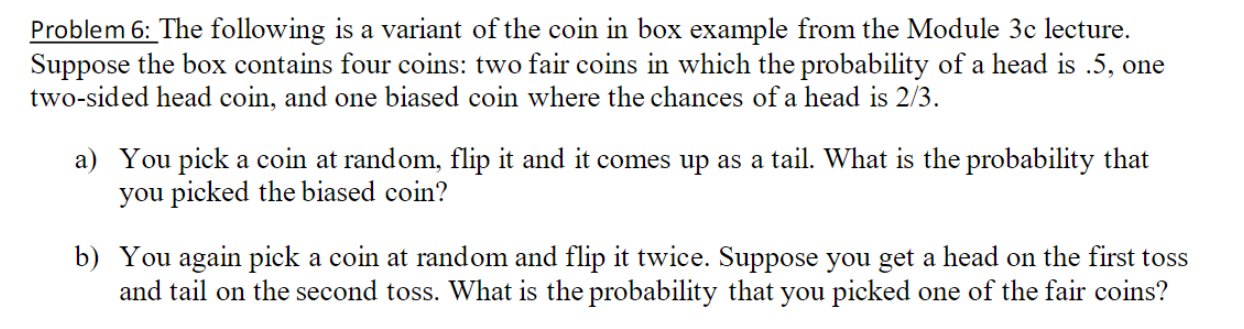 Solved Problem 6: The Following Is A Variant Of The Coin In | Chegg.com