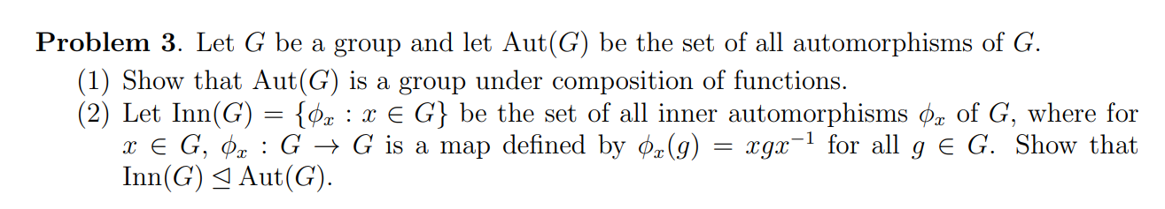 Solved Problem 3. Let G be a group and let Aut(G) be the set | Chegg.com