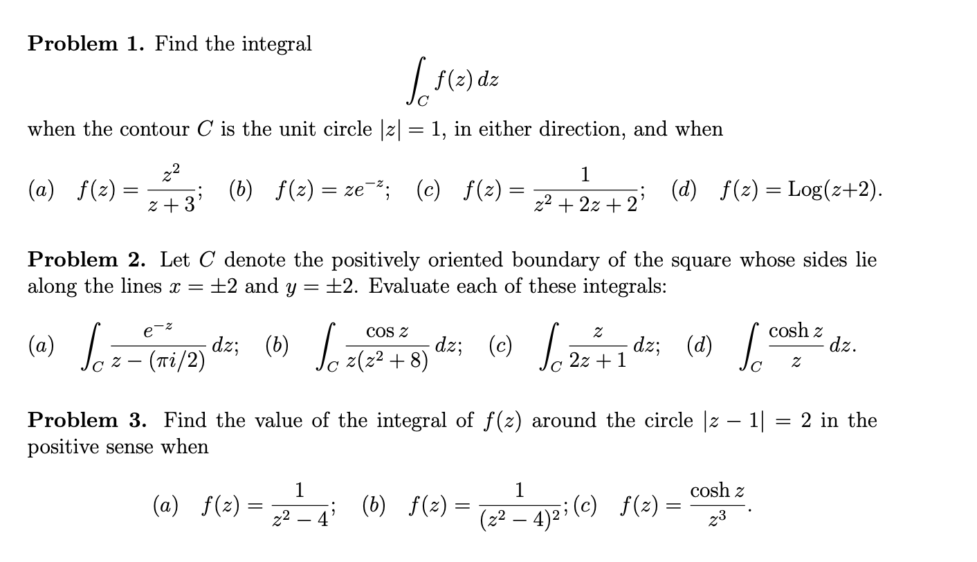 Solved Problem 1. Find the integral ∫Cf(z)dz when the | Chegg.com