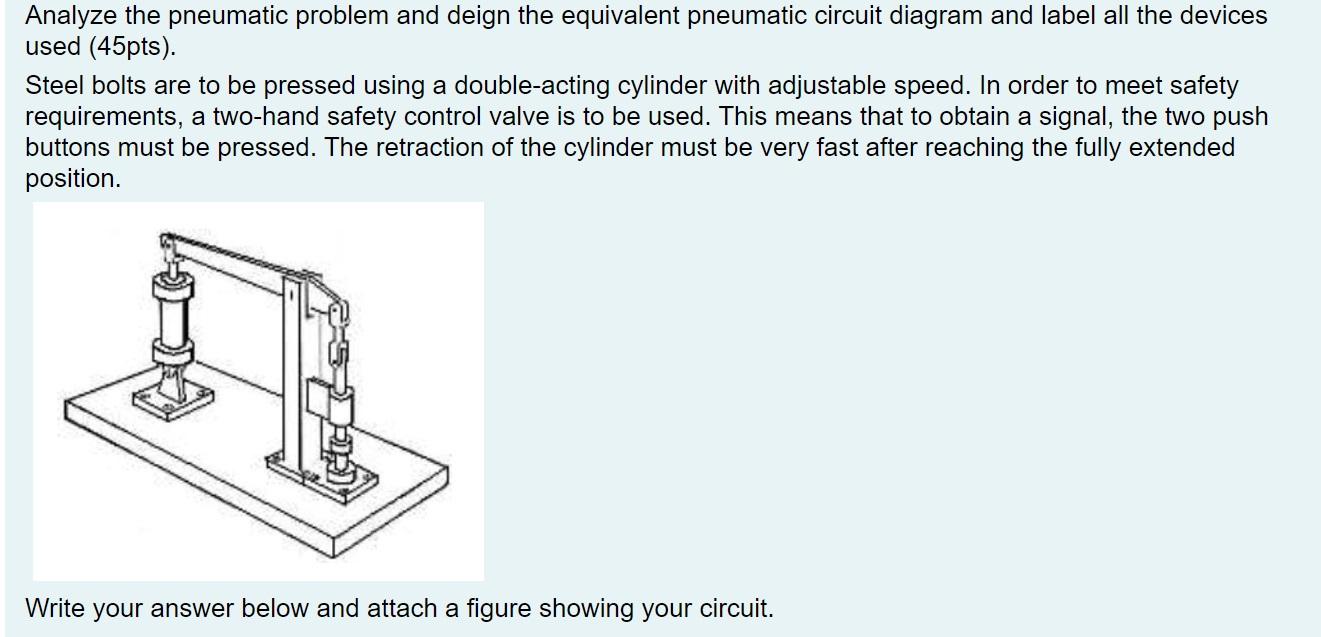 Solved Analyze the pneumatic problem and deign the