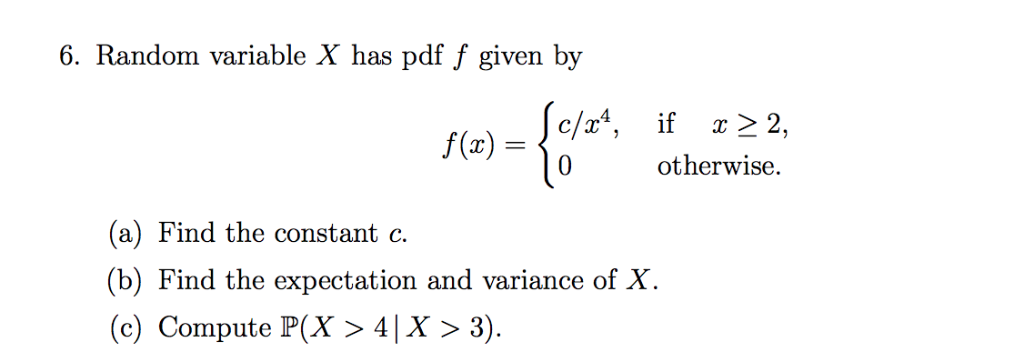 Solved 6. Random variable X has pdf f given by c/x4, if x22, | Chegg.com