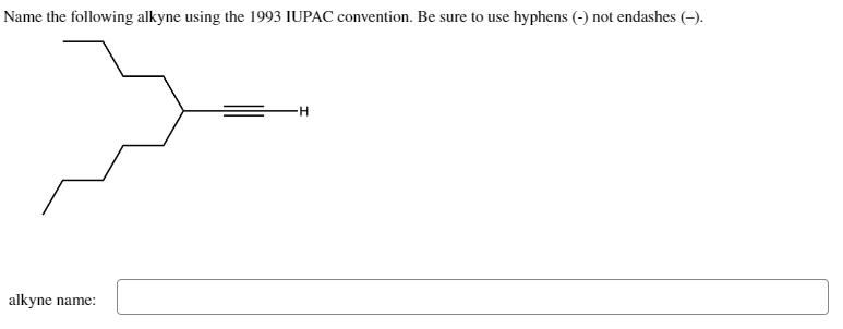 Solved Name The Following Alkyne Using The 1993 Iupac 2199