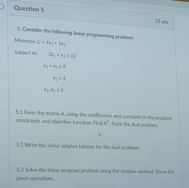 Solved Question 5 15 pts 5. Consider the following linear | Chegg.com
