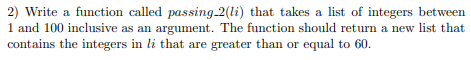 Solved 2) Write a function called passing_-2(li) that takes | Chegg.com