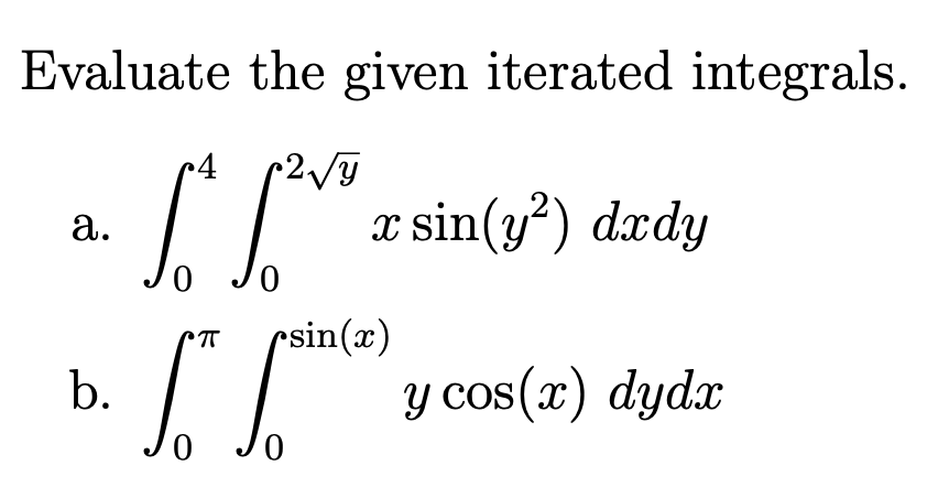 Solved Evaluate The Given Iterated Integrals. A. | Chegg.com