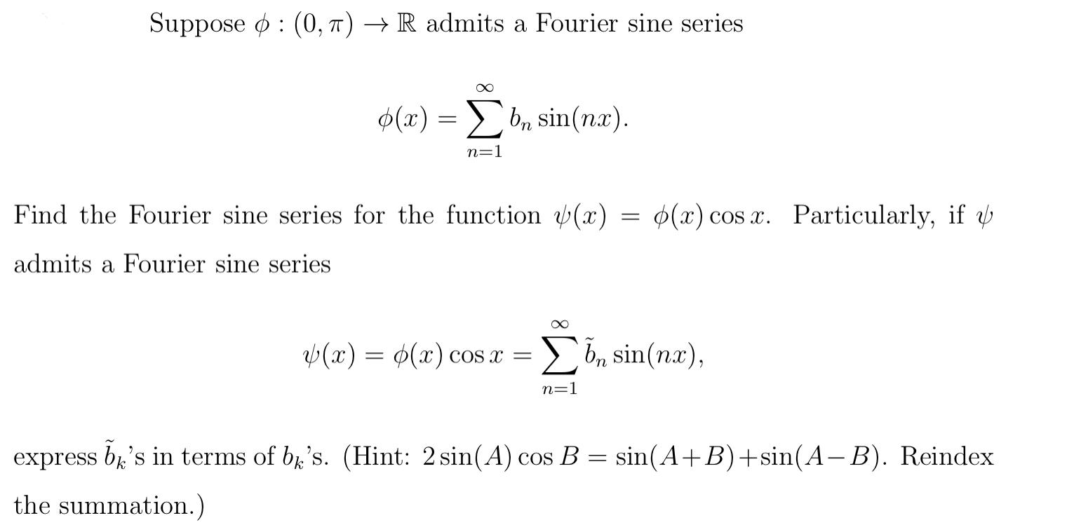 Solved Suppose º 0 7 R Admits A Fourier Sine Series Chegg Com