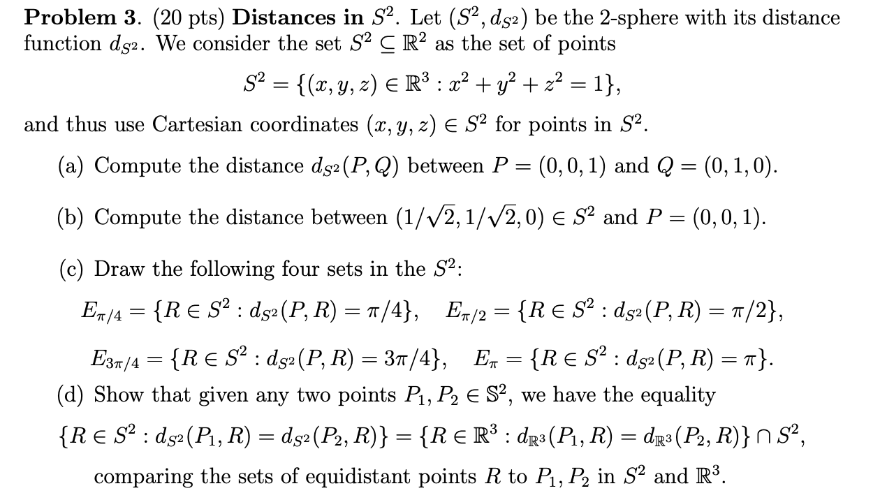 Solved Problem 3. (20 pts) Distances in S2. Let (S2, d52) be | Chegg.com