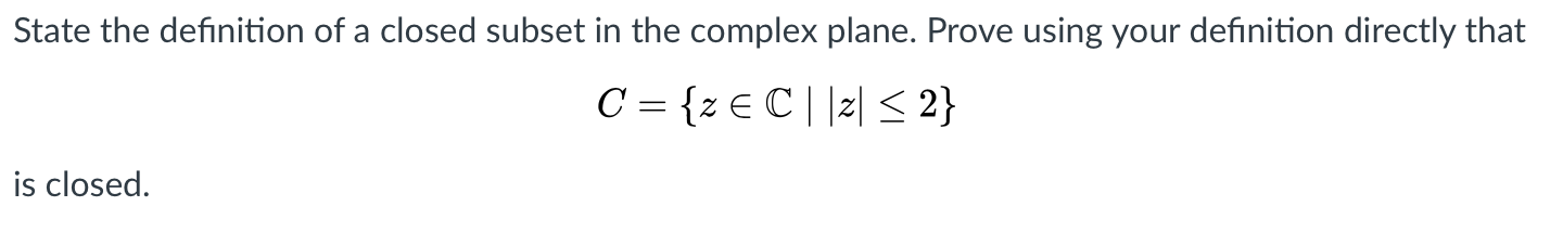 Solved State the definition of a closed subset in the | Chegg.com