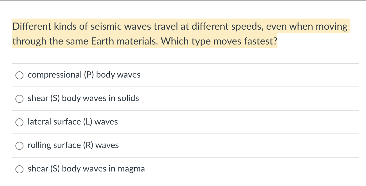 Solved Different kinds of seismic waves travel at different 