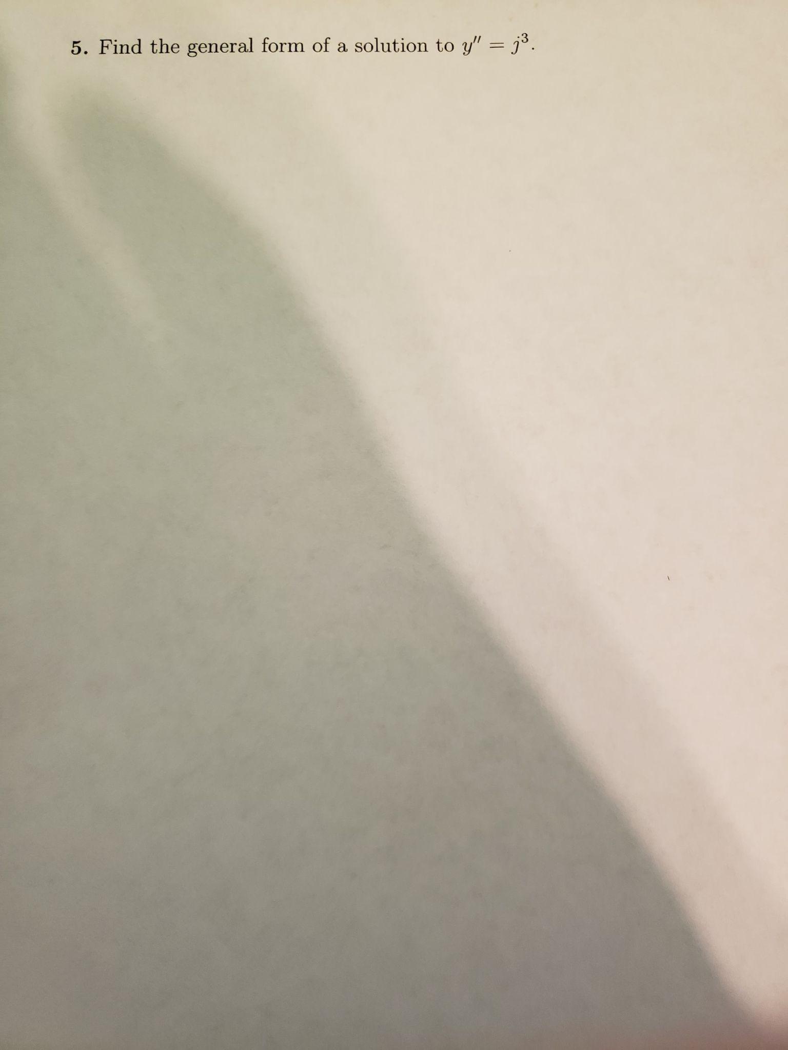 Solved 5. Find the general form of a solution to y" = 33. | Chegg.com