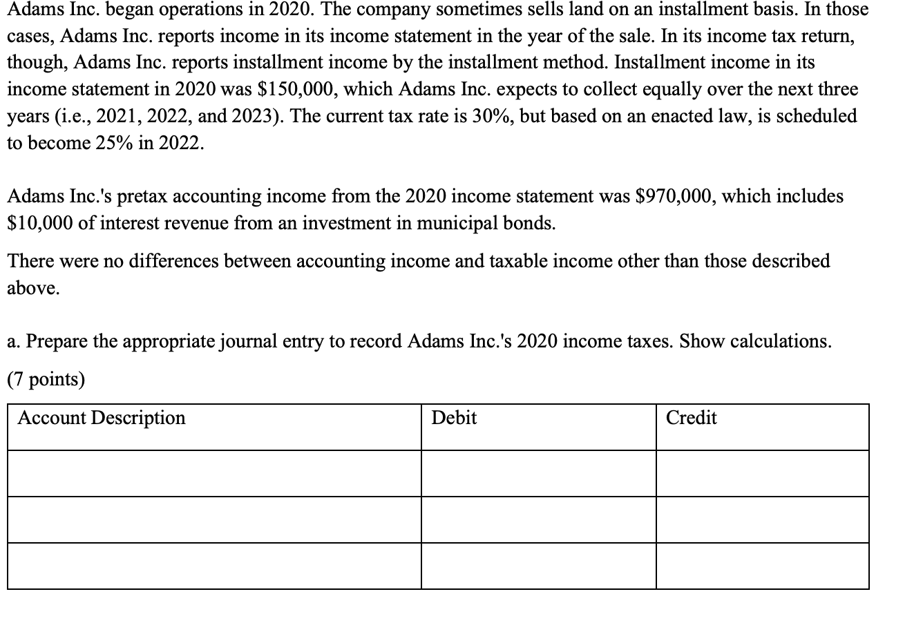 Solved Adams Inc. began operations in 2020 . The company